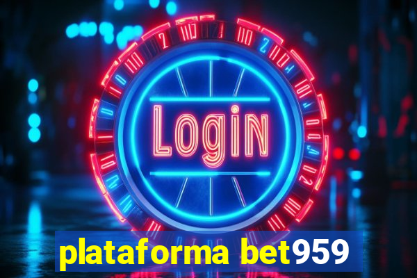 plataforma bet959